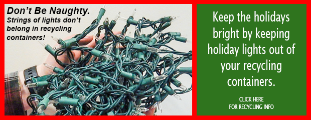 Holiday Lights Don't Go In the Recycling Bin.